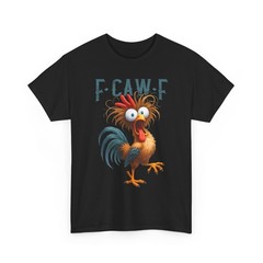 F-Caw-F Chicken Shirt, FCAWF Chicken Women Men Funny Shirt