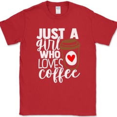 Just a Girl Who Loves Coffee T-Shirt Gildan