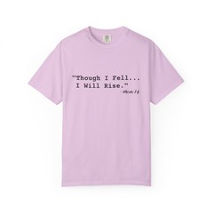 Though I Fell I Will Rise – Comfort Colors C1717 Unisex Garment-Dyed T-shirt