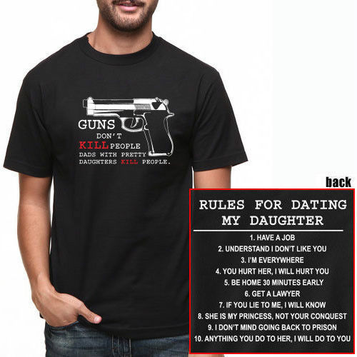 GUNS DON’T KILL PEOPLE DADS DAUGHTERS DADD Rules Dating My Father’s Day T-Shirt