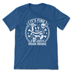 Retro Cartoon T Shirt Sarcastic Graphic Tee Its Fine Im Just Dead Inside Vintage