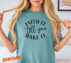Unisex Faith It Till You Make T-Shirt, Men T shirt,Women T shirt Gift Christian