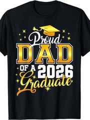 Proud Dad 2026 Graduate T-Shirt Tee Golden Graduation Cap Cursive Design Unisex❀