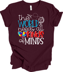 The World Needs All Kinds of Minds Autism Awareness Tee