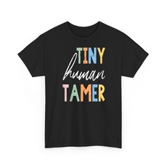 Preschool Teacher Tiny Human Tamer T-Shirt