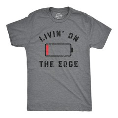 Mens Livin On The Edge T Shirt Funny Low Empty Battery Joke Tee for Guys