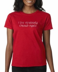 Live Vicariously Through Myself T-shirt 5 Colors S-3XL