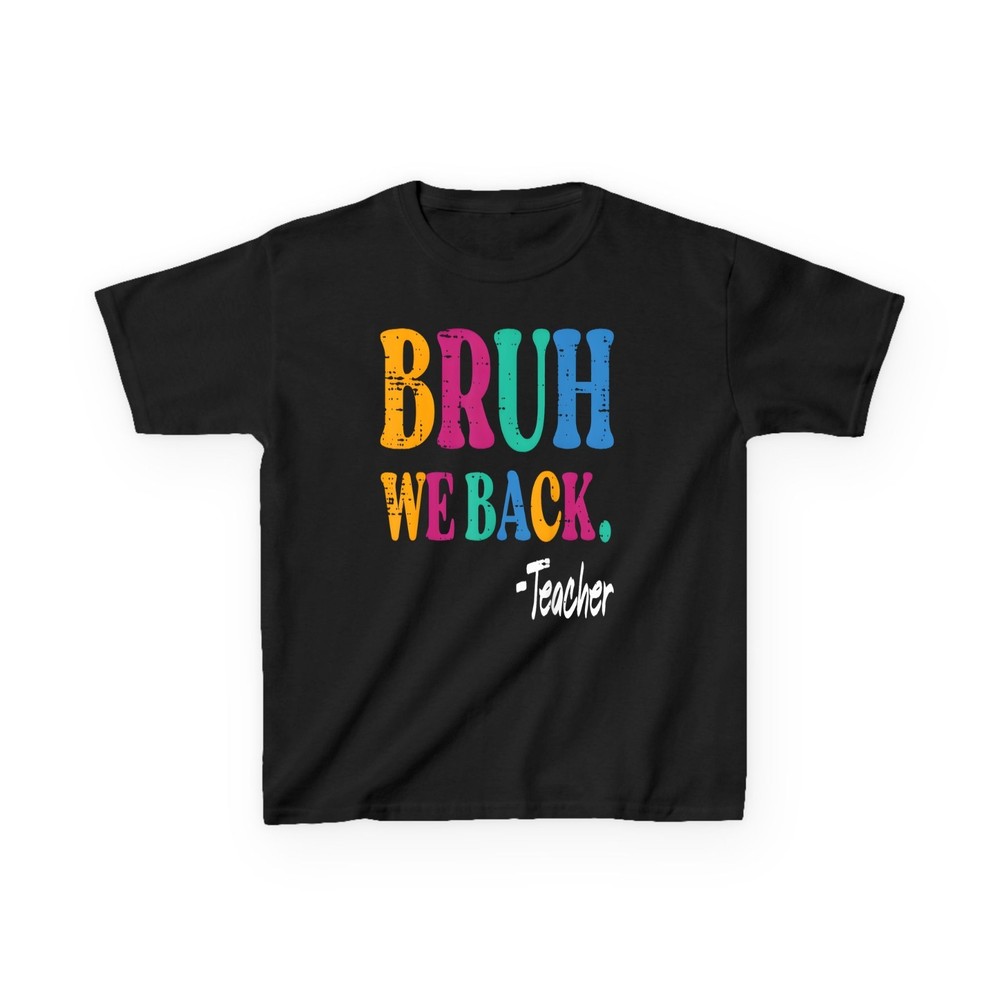 Bruh We Back Teacher Funny First Day Of School T-Shirt