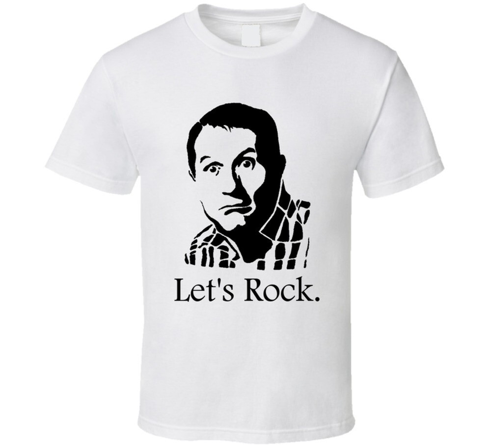 Al Bundy Married With Children Let’s Rock Quote Tv Show Funny Fan T Shirt