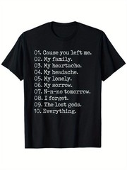 100% Cotton Unisex T-Shirt – Caused You to Leave Me Print, Soft & Durable, Sho