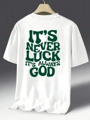 It’s Never Luck It’s Always God T-Shirt Christian Faith Religious Inspirational