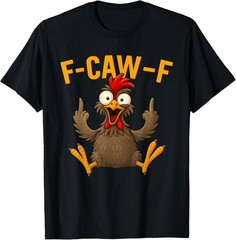 F Caw F Rooster Funny Bird Fcawf Chicken Whisperer Fawk Off T-Shirt2.12