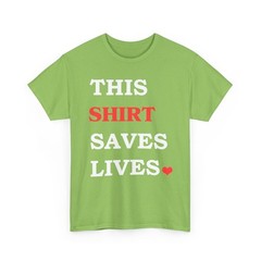 This Shirt Saves Lives Motivation Saying T-Shirt