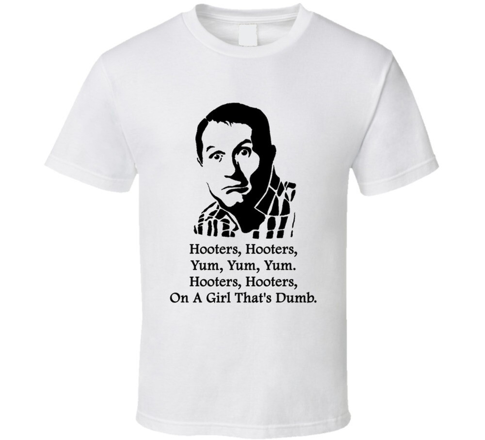 Al Bundy Married With Children Hooters Quote Tv Show Funny Fan T Shirt