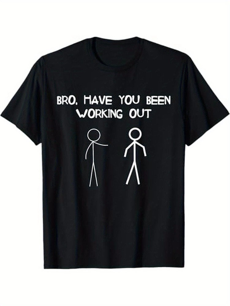Funny Stick for Man “Have You Been Working Out?” Men’s Cotton T-Shirt – Bla