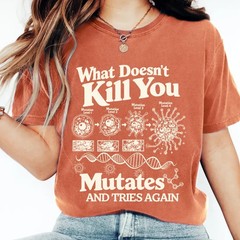 What Doesn’t Kill You Mutates T-Shirt Funny Science Humor Graphic Tee Gift