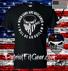 t-shirt,when guns Are outlawed,I will be an outlaw,Molon Labe,Gun Rights,NRA,2A
