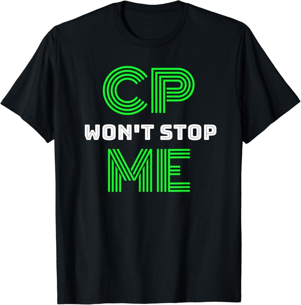 Brain Damage Awareness Cerebral Palsy CP Won_t Stop Me Tee Gift Unisex T-Shirt