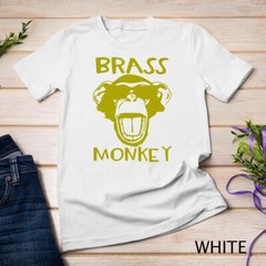 Brass Monkey – Funny T-Shirt T-Shirt Unisex T-shirt