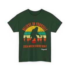 Bigfoot Believe In Yourself Even When Others Don’t Sasquatch Lover Vintage Shirt