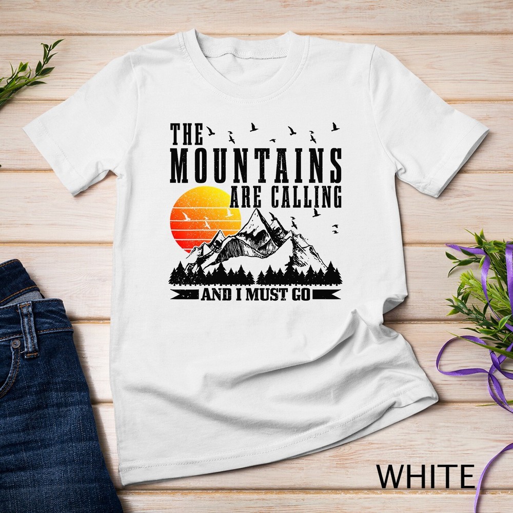 The Mountains Are Calling I Must Go Hiking Camping Climbing Unisex T-shirt