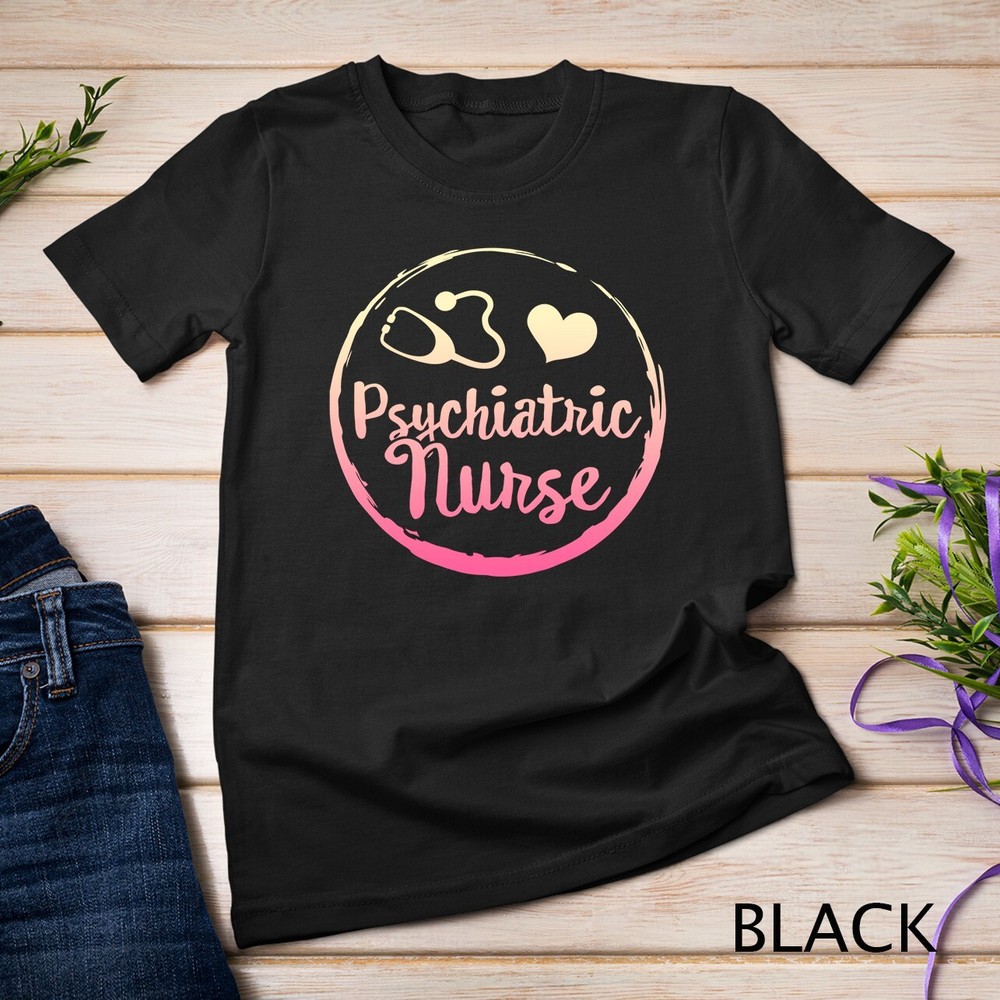 Psychiatric Nurse Week RN Mental Health Nursing School Psych Unisex T-shirt