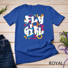 Fly Girl T-Shirt 80s 90s B-Girl Old School Hip Hop Shirt Unisex T-shirt