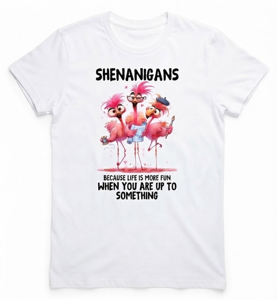 Shenanigans White T-Shirt, Funny Flamingo Crafty Tee, Gift For Best Friends