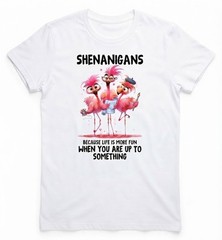 Shenanigans White T-Shirt, Funny Flamingo Crafty Tee, Gift For Best Friends