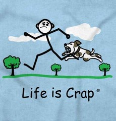 Life is Crap Dog Chasing Runner Unlucky Gift Mens Short Sleeve Crewneck Tee