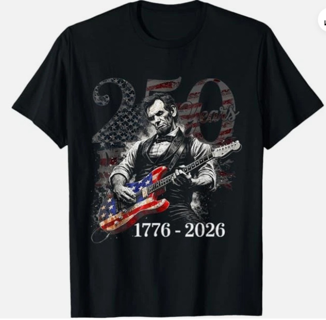 Abraham Lincoln Playing Guitar 4th July 250th Anniversary T-Shirt