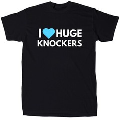 I Heart Huge Knockers Men’s Funny T-Shirt – Cotton – Gift