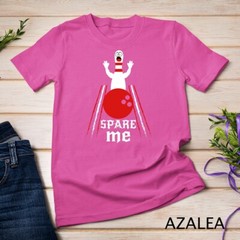 Spare Me – Funny Bowling T-Shirt For Bowlers and Bowling Fan Unisex T-shirt