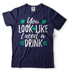 Saint Paddys day Funny Holiday Tee Shirt Need a Drink humorous tee