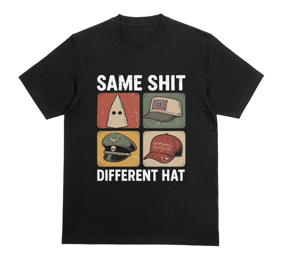 SAME SH*T DIFFERENT HAT T-Shirt | Left Wing Political Top | Antifa Protest Tee