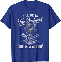 Vintage I’ll Be in The Backyard Charcoal Grill Master T-Shirt
