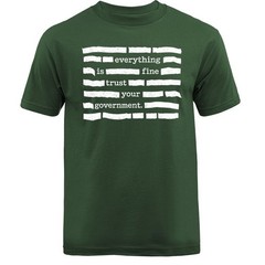 Everything Is Fine Trust Your Government Funny Sarcastic Political Humor T-shirt