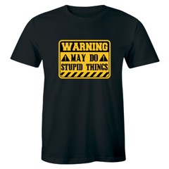 Warning I Do Stupid Things Hold My Beer Funny Gag Gift Sayings Men’s T-shirt Tee
