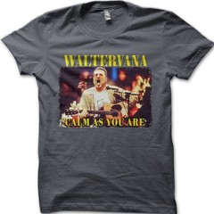 WALTERVANA Calm As You Are Walter Sobchak Dude The Big Lebowski T-Shirt