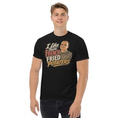I Like Them French Fried Potaters Shirt Funny Billy Bob Tee Retro Movie Quote