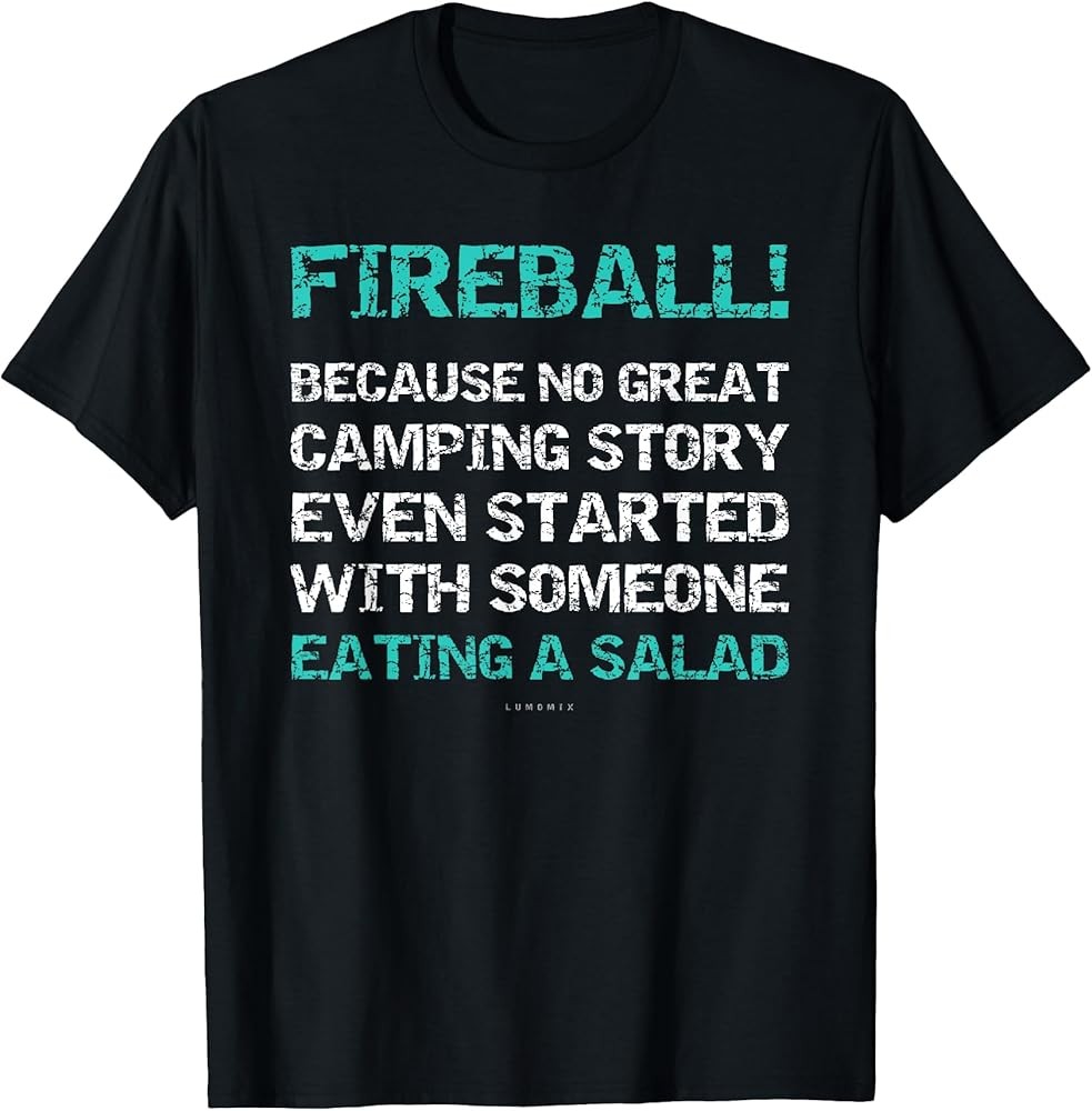 Funny Camping Tshirts: Love Fireball Gift Shirt With Sayings T-Shirt