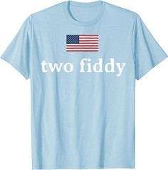 Two Fiddy 2 Fiddy 250th Anniversary 4th of July Patriotic T-Shirt