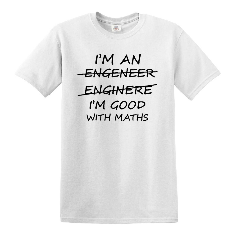 I’m An Engineer Good With Maths T-Shirt Unisex Physics Graduate Top