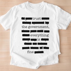 Funny Redacted Meme T-Shirt Everything Is Fine Trust Government Tee