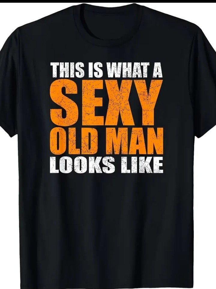 Sexy Old Man Text Printed T-shirt Street Style Cotton mens XXL