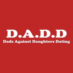 DADD Dads Against Daughters Dating Funny T-Shirt