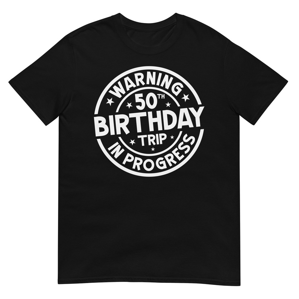 Warning 50th Birthday Trip In Progress Funny 50 Years Old Shirt