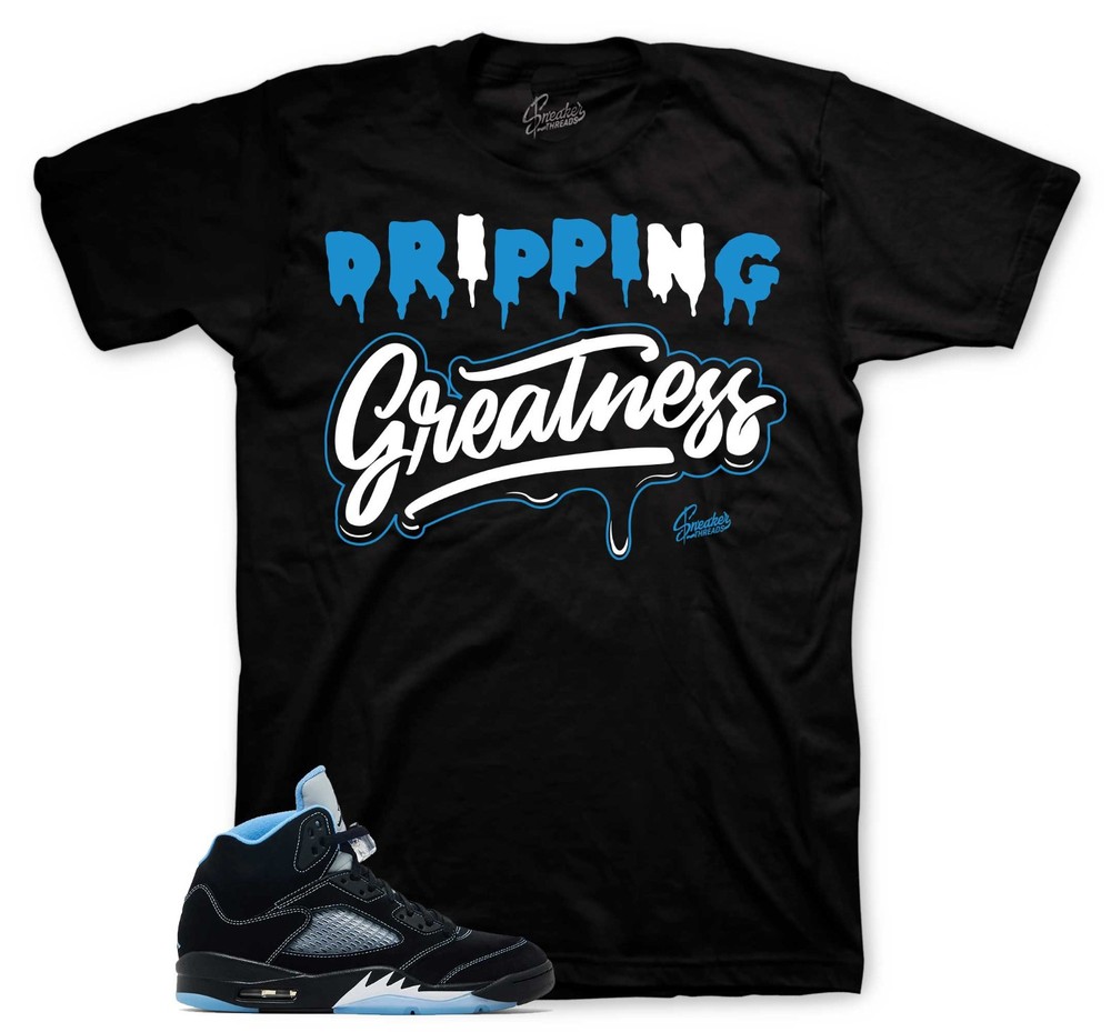 T-Shirt To Match AJ Retro 5 Black University Blue Carolina -Drip Greatness Tee