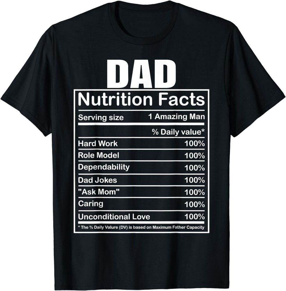 Dad Nutrition Facts Funny Humorous Dad Quote Unisex T-Shirt
