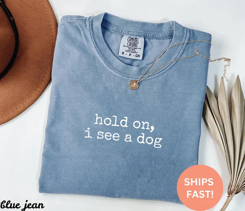 Comfort Tee Hold On See Dog Funny Pet Lover Gift Animal Shirt